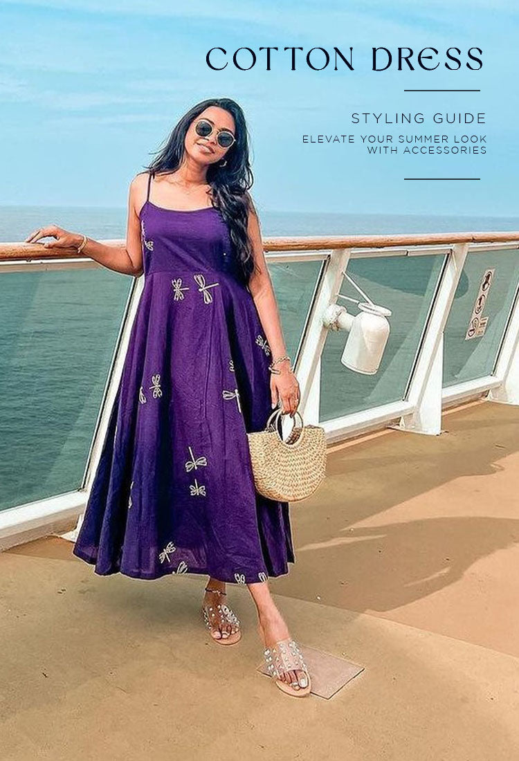 Cotton Dress Styling Guide: Elevate Your Summer Look with Accessories Cotton Dress Styling Guide: Elevate Your Summer Look with Accessories