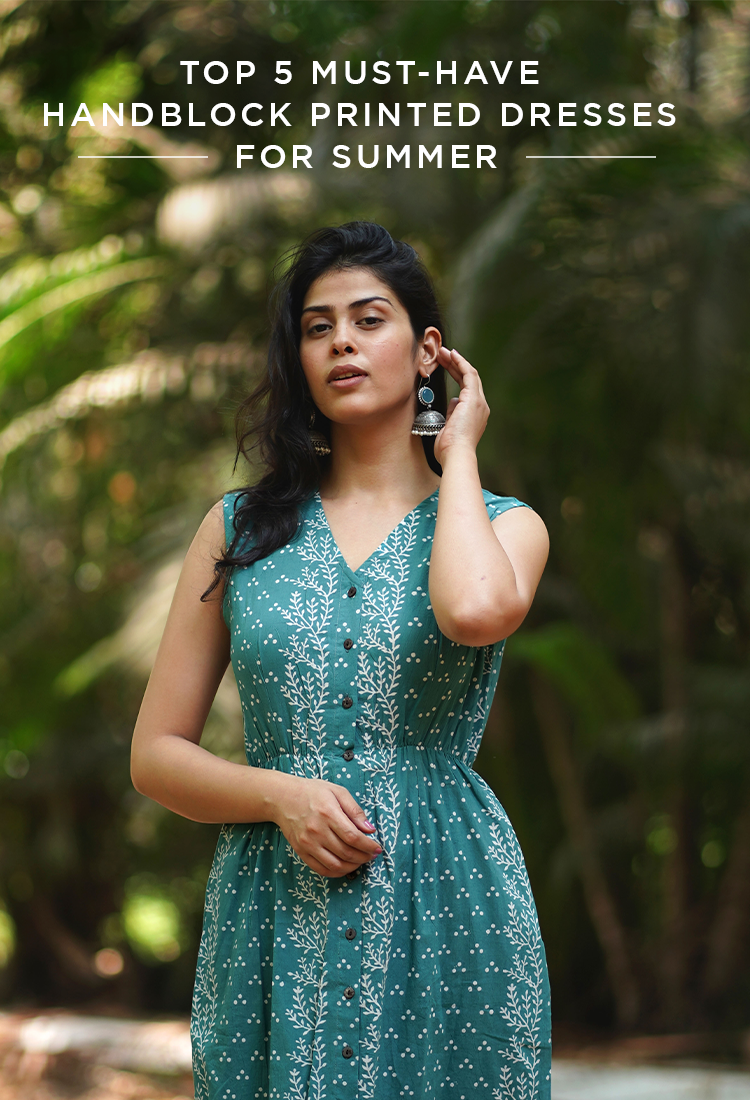 Top 5 Must-Have Hand Block Printed Dresses for Summer