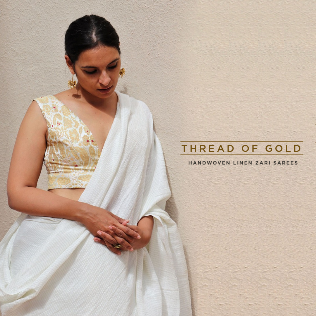 Thread of Gold: Handwoven Linen Sarees with Blouses