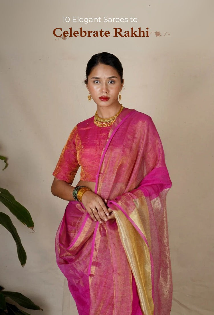 10 Elegant Sarees to Celebrate Rakhi in Style with Your Sibling